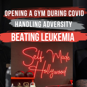 Opening a Gym During COVID | Handling Adversity | Beating Leukemia - Chris Alcala on Being SELF MADE