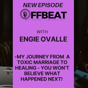 My Journey from a Toxic Marriage to Healing - You Won’t Believe What Happened Next! Engie Ovalle