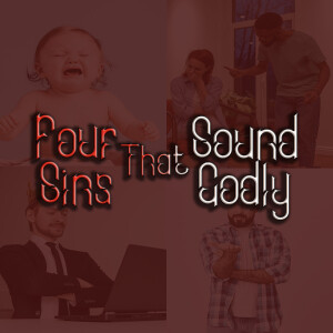 Four Sins That Sound Godly - Spiritual Entitlement