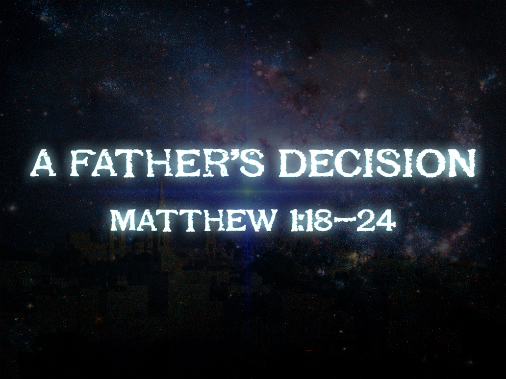 Matthew: A Father’s Decision