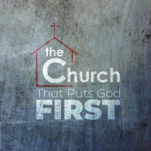 A Church That Puts God First - A Discipling Church