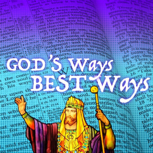 God’s Ways Best Ways - Courage