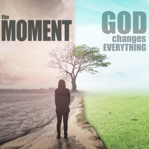 The Moment God Changes Everything; God call you out of Hiding