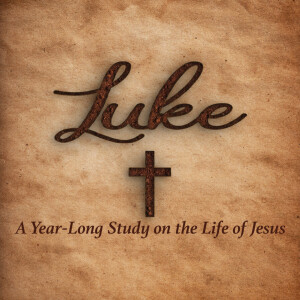 Luke - The One Who Will Love Jesus the Most