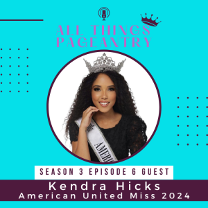 Meet Kendra Hicks- Miss American United Miss 2024