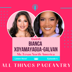 Get to Know Bianca Xoyamayagua-Galvan Ms. Texas North American