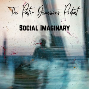 S1E5: Social Imaginary