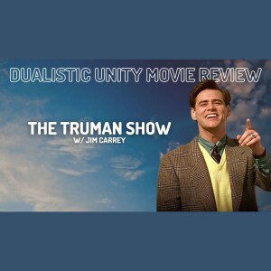 Dualistic Unity Movie Review | The Truman Show (1998)