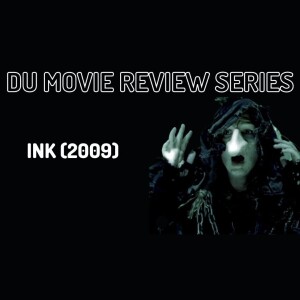 Dualistic Unity Movie Review | Ink (2009)