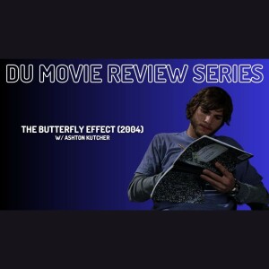 Dualistic Unity Movie Review | The Butterfly Effect (2004)