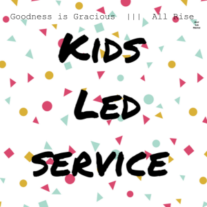 Goodness is Gracious ||| All Rise