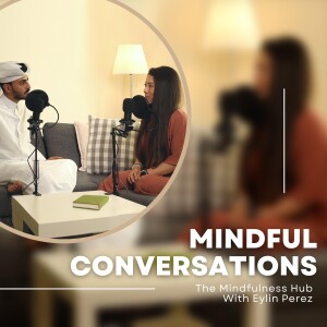 Episode 25 - Mindful Conversations