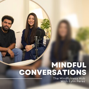 Episode 28 - Mindful Conversations
