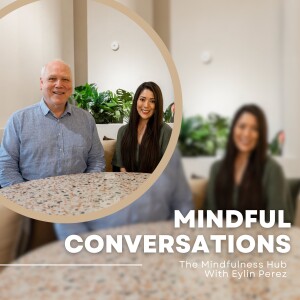 Episode 38 - Mindful Conversations