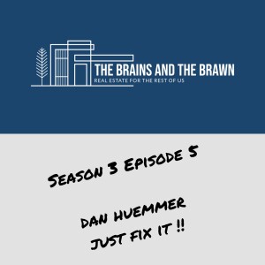 Season 3 Episode 5 - Dan Huemmer w/ Just Fix It!!