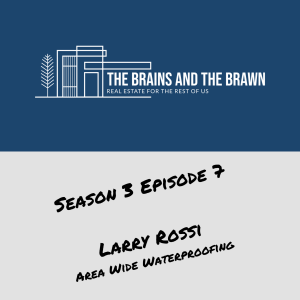 Season 3 Episode 7 - Larry Rossi w/ Area Wide Waterproofing