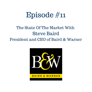Real Estate with Baird & Warner president and ceo Steve Baird