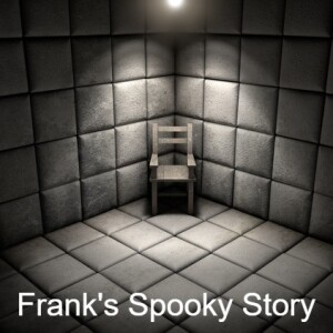 Frank’s Spooky Story