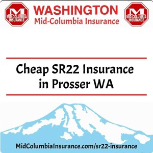 Cheap SR-22 Insurance in Prosser WA