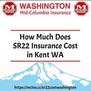 How Much Does SR22 Insurance Cost in Kent WA
