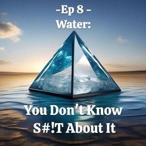 Water: You Don't Know S&!T About It