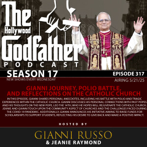 Season 17 - Episode 317 - Gianni Journey, Polio Battle, and Reflections on the Catholic Church