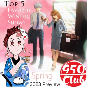 2023 Spring Anime Preview / Jack and Edwin’s Top 5 Favorite Winter Shows