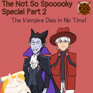 The  Vampire  Dies in No Time / Not So Spooooky Special Part2