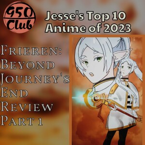Jesse's Top 10 Anime of 2023 / Frieren: Beyond Journey's End Part 1