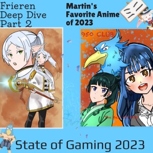 Martin's Favorite  Anime of 2023 / Frieren: Beyond Journey's End Deep Dive Part 2 / State of Video Gaming 2023