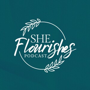 She Flourishes: Episode 2