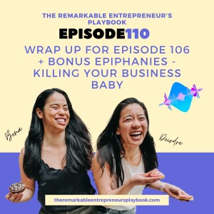 Wrap up + Bonus Epiphanies - Killing Your Business Baby