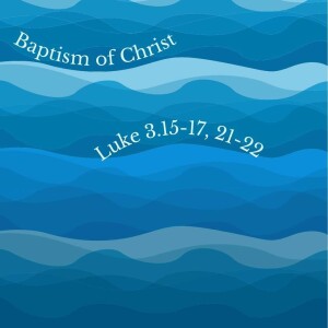 The Baptism of Jesus  - Elstead 9.15am,  12.1.25