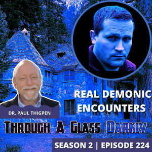 Terrifying Encounters: Real-life Stories of Demonic Possession with Dr. Paul Thigpen