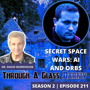 Secret Space Wars: Orbs and AI Driven Craft with Dr. David Morehouse