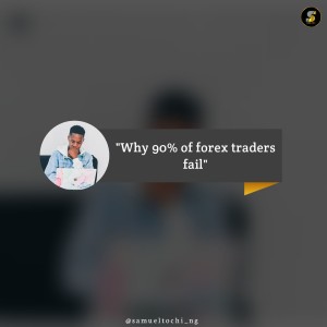 Why 90% of forex traders fail