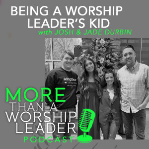 Being a Worship Leader's Kid | Josh and Jade Durbin