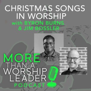 Christmas Songs in Worship | Byron Burns & Jim Bossler
