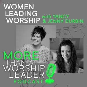 Women Leading Worship | Yancy & Jenny Durbin