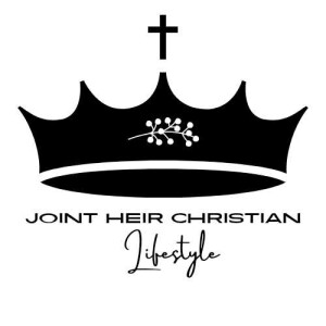 Episode 1 The Vision of Joint Heir Christian Lifestyle 