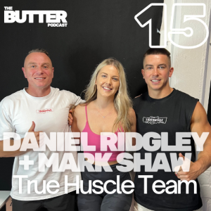 #15 Daniel Ridgley + Mark Shaw | Trainers, Leaders & True Huscle Team