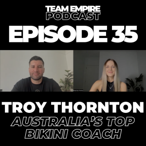 #35 Troy Thornton | Bikini, Wellness & Lifestyle Coach and Podcast Host
