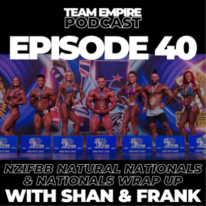 #40 NZIFBB Nationals Wrap Up Episode | with Host Shan & Frank Carroll