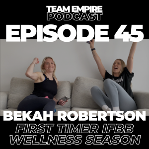#45 Bekah Robertson | first timer NZIFBB Wellness Athlete | review & catch up