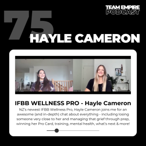 #75 Hayle Cameron | NZ's newest IFBB Wellness Pro | going Pro, managing grief, what's next & more!