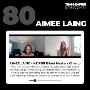 #80 Aimee Laing | NZIFBB Bikini Masters Champ | winning Masters, her journey, binge eating & more!