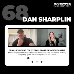 #68 Dan Sharplin | IFBB Class Physique Athlete | 2 x overall wins, proposing, becoming a Dad & more