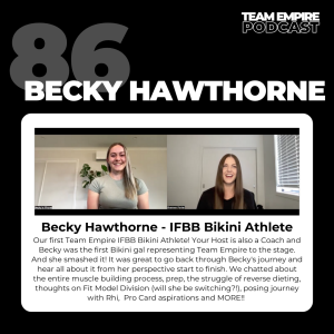#86 Becky Hawthorne | IFBB Bikini & Team Empire Athlete | her 1st szn, wins/struggles & what's next?