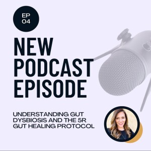 Understanding Gut Dysbiosis and the 5R Gut Healing Protocol