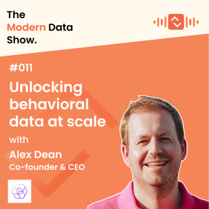 S01 E11: Unlocking behavioral data at scale with Alex Dean CEO and Co-founder of Snowlpow